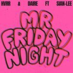 Mr Friday Night by DAIRE, HVRR and Sian Lee
